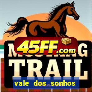 vale dos sonhos franca sp